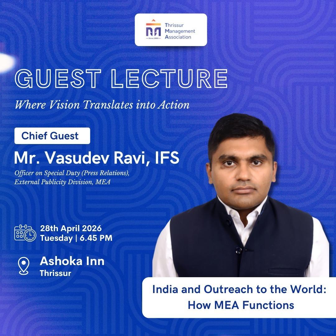 Guest Lecture : Mr. Vasudev Ravi, IFS
